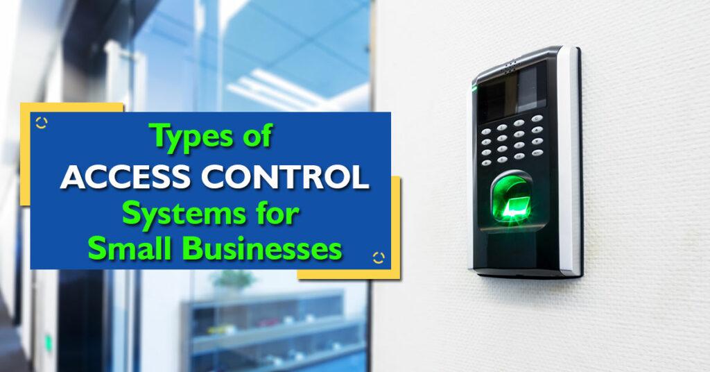 Types of Access Control Systems for Small Businesses