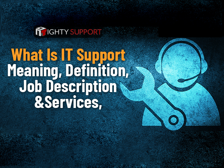 What is IT Support – Meaning, Definition, Job Description, Services,