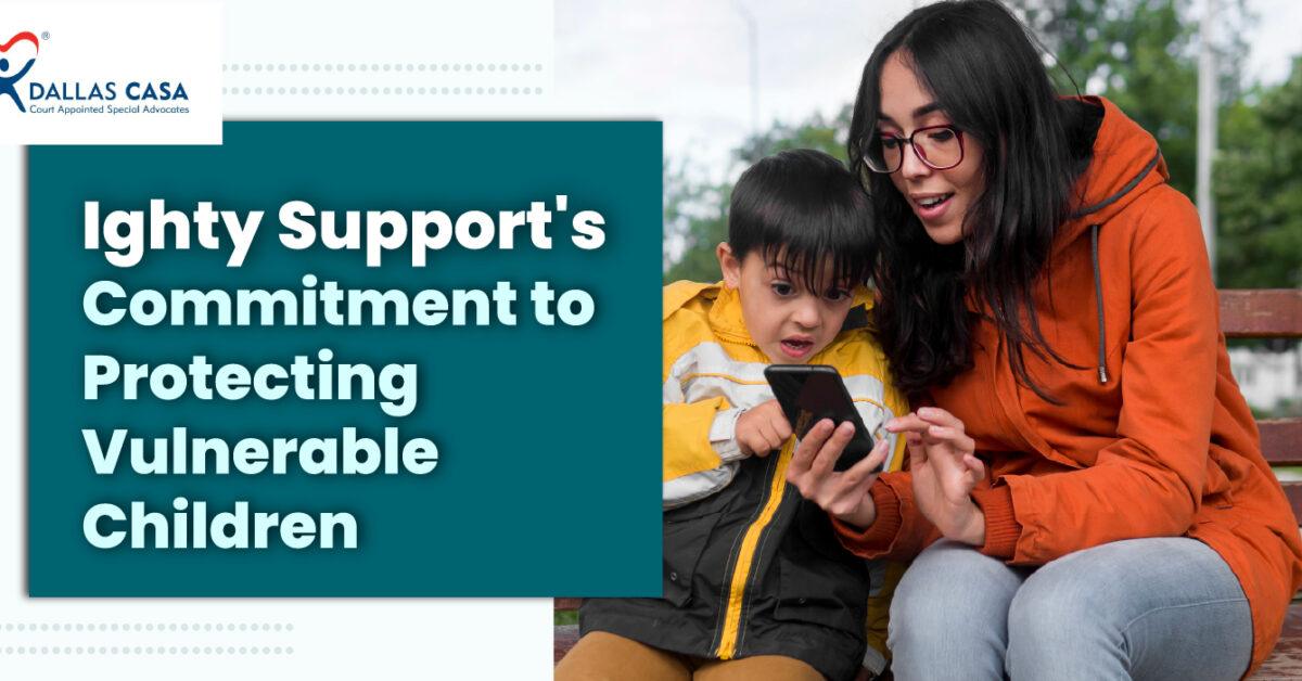 Ighty Support’s Commitment to Protecting Vulnerable Children
