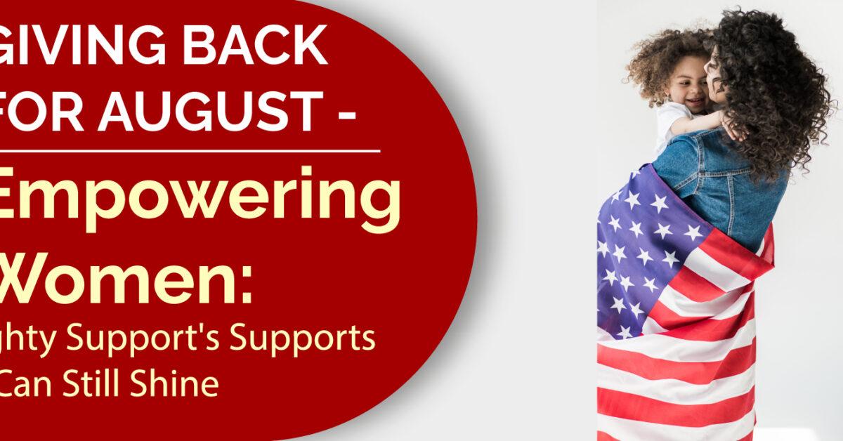 Giving back for August- Empowering Women: Ighty Support Supports I Can Still Shine