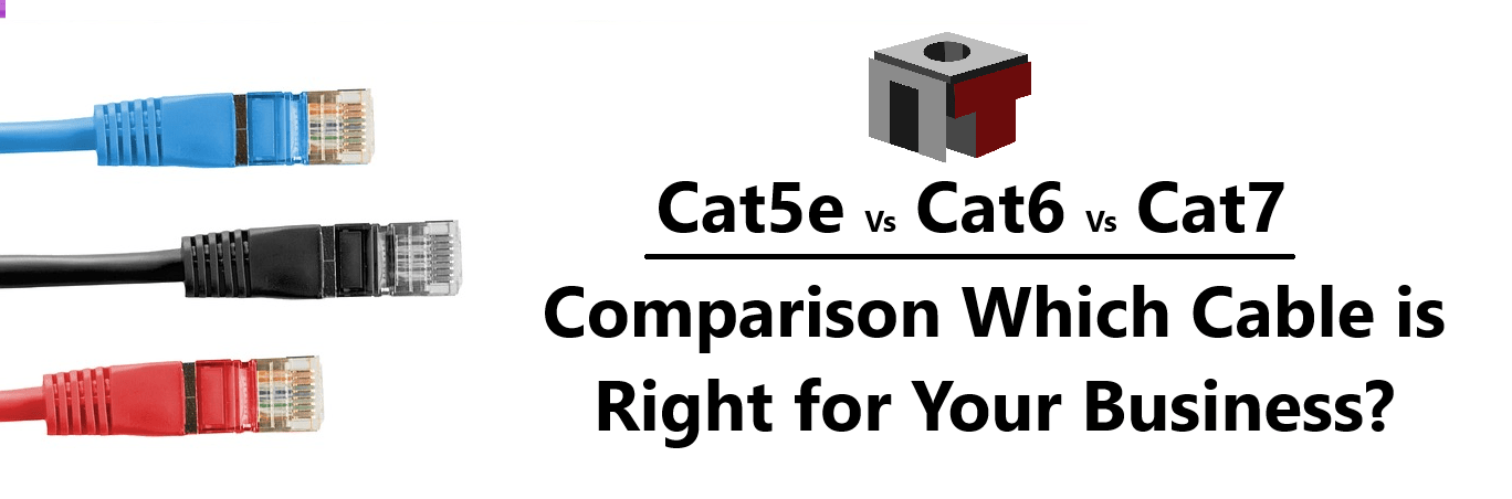 Comparison Cat5e, Cat6, and Cat7: Which Cable is Right for Your Business?