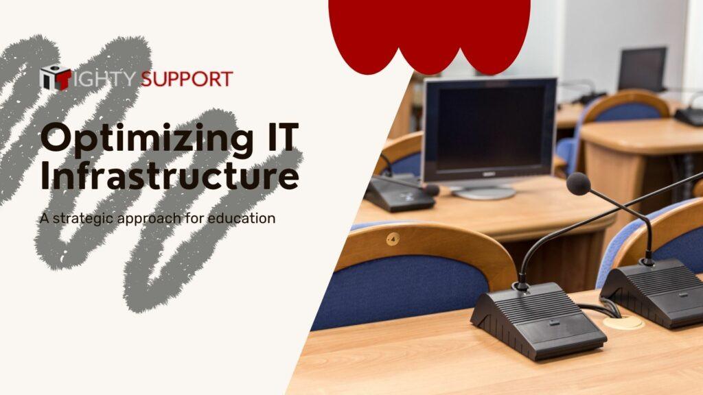 Optimizing IT Infrastructure for Educational Institutions