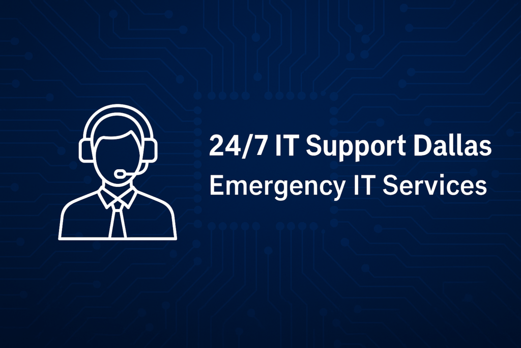 24/7 IT Support Dallas