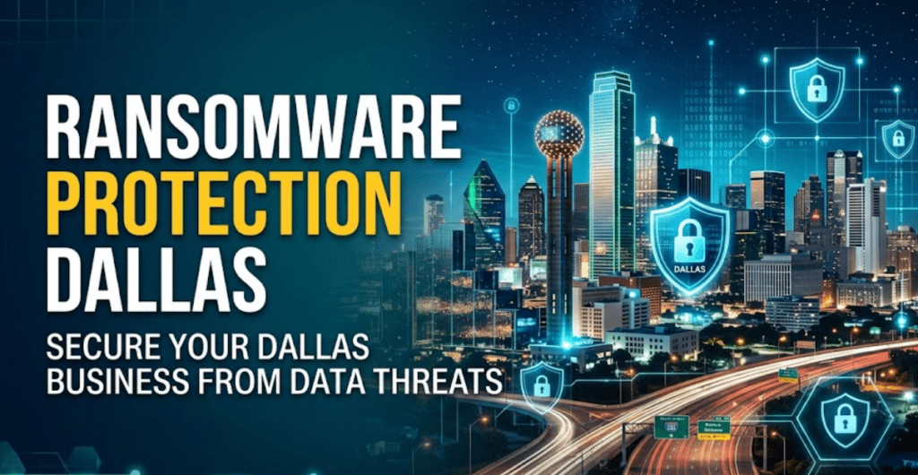 Ransomware Protection Dallas