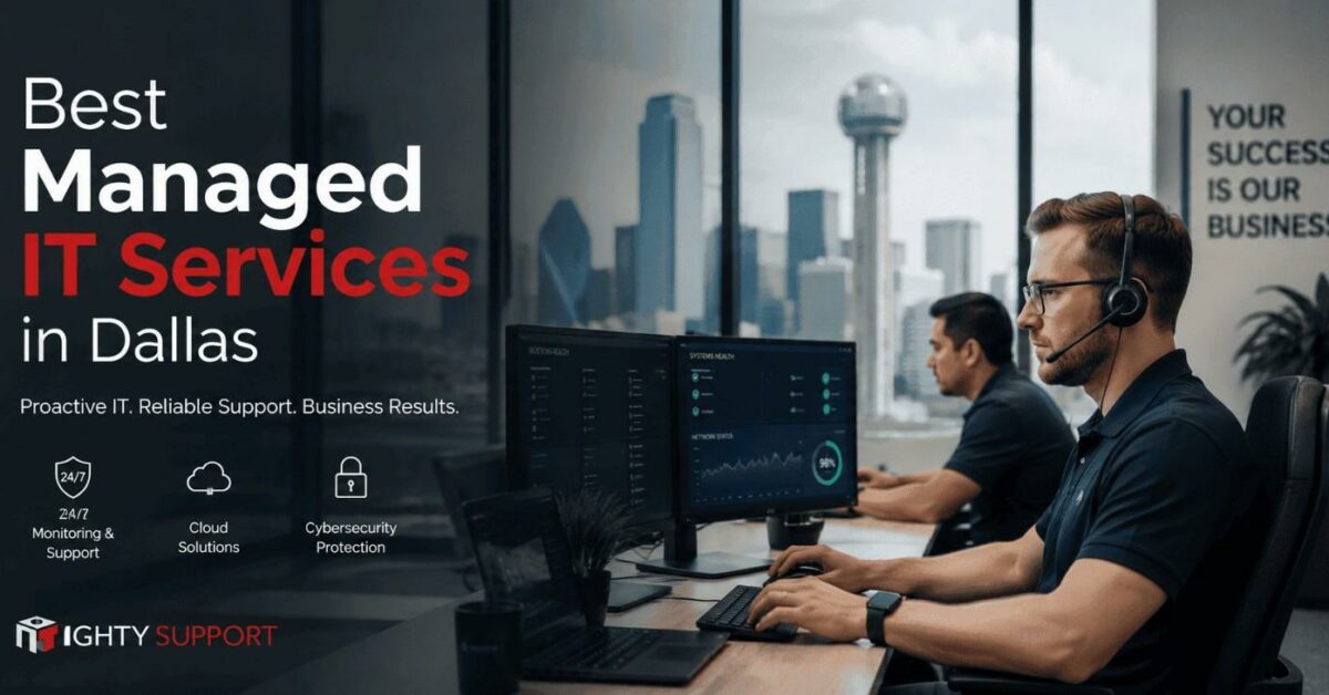 Best Managed IT Services in Dallas: How to Choose the Right MSP 2026