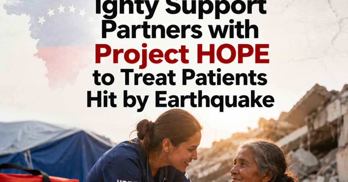 Ighty Support Partners with Project Hope to Treat Patients Hit by Earthquake