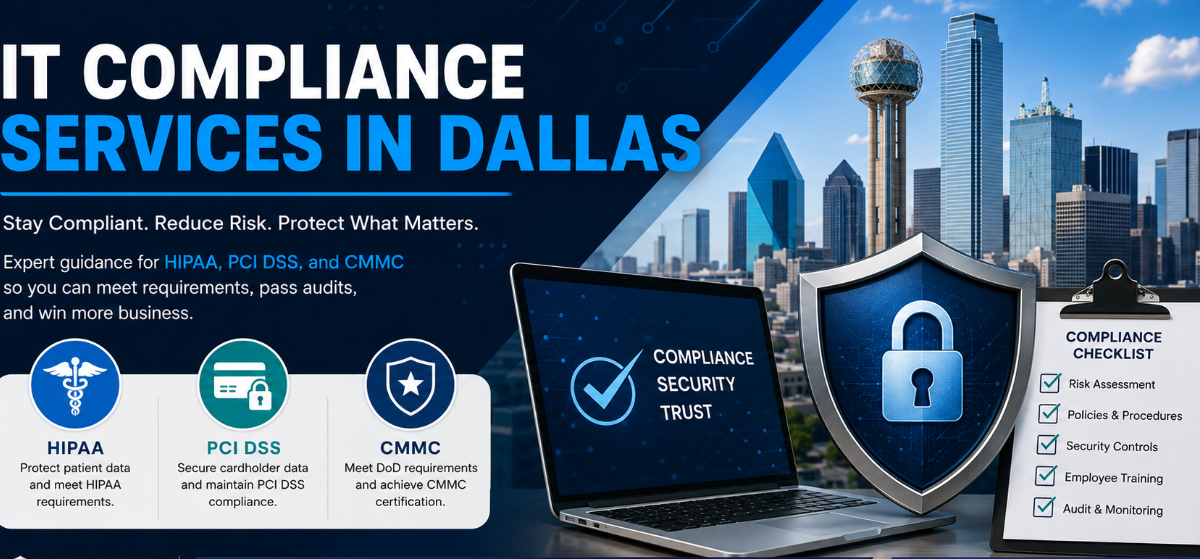 IT Compliance Services in Dallas: A Guide to HIPAA, PCI DSS & CMMC for Businesses