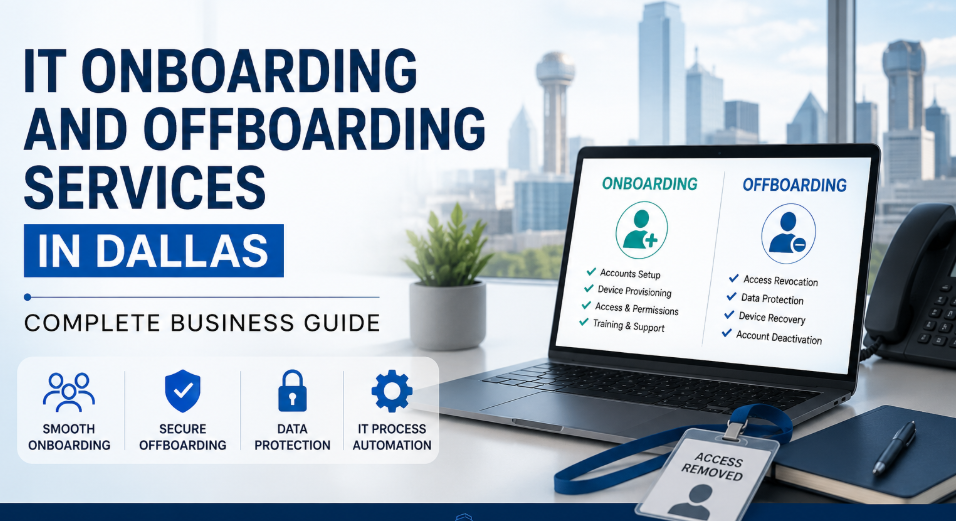 IT Onboarding and Offboarding Services in Dallas: Complete Business Guide