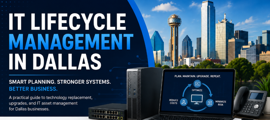 IT Lifecycle Management in Dallas: Technology Replacement & Upgrade Guide